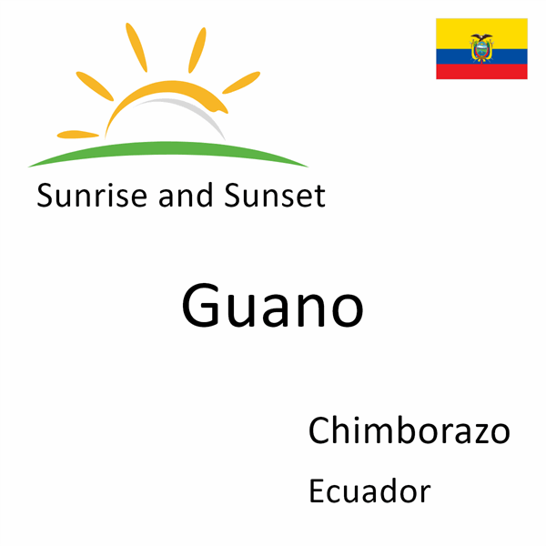 Sunrise and sunset times for Guano, Chimborazo, Ecuador