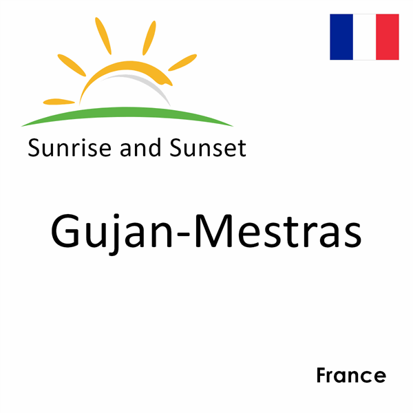 Sunrise and sunset times for Gujan-Mestras, France