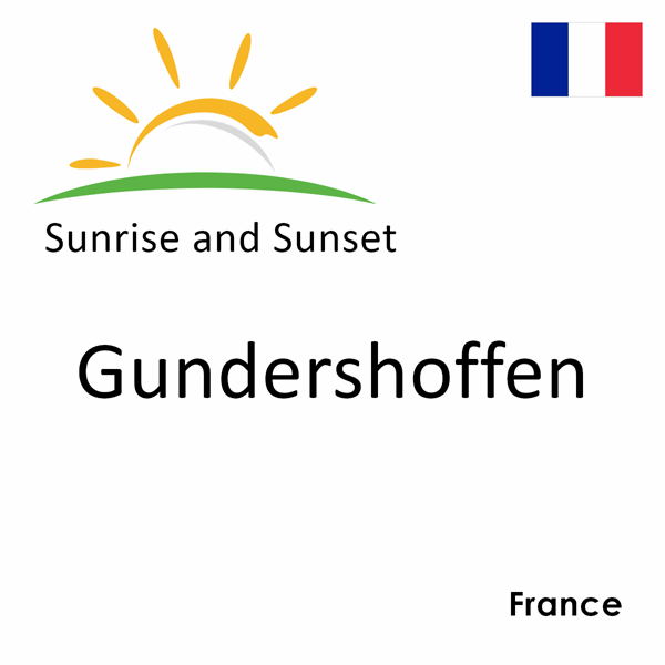 Sunrise and sunset times for Gundershoffen, France