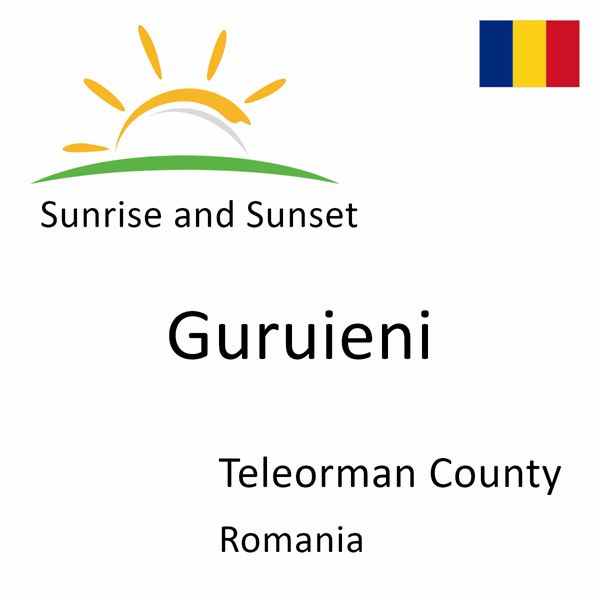 Sunrise and sunset times for Guruieni, Teleorman County, Romania