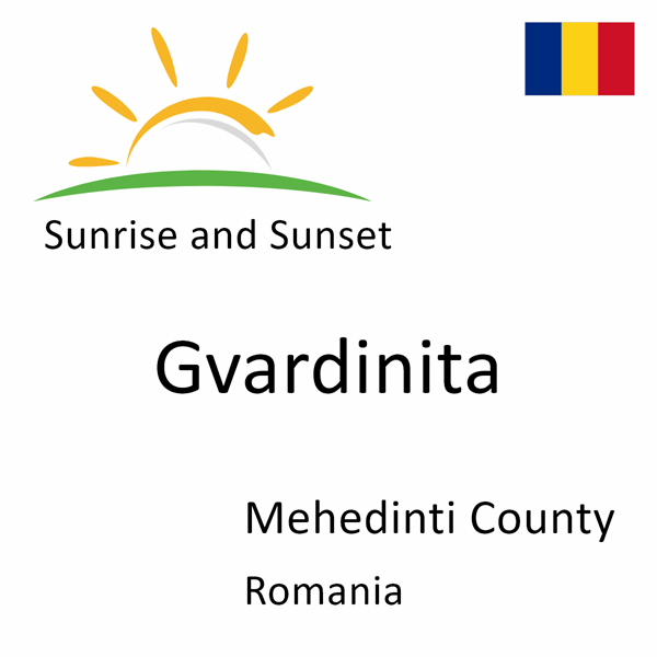 Sunrise and sunset times for Gvardinita, Mehedinti County, Romania