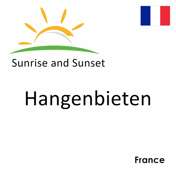 Sunrise and sunset times for Hangenbieten, France