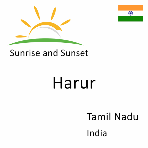 Sunrise and sunset times for Harur, Tamil Nadu, India