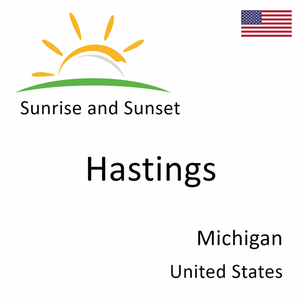 Sunrise and sunset times for Hastings, Michigan, United States