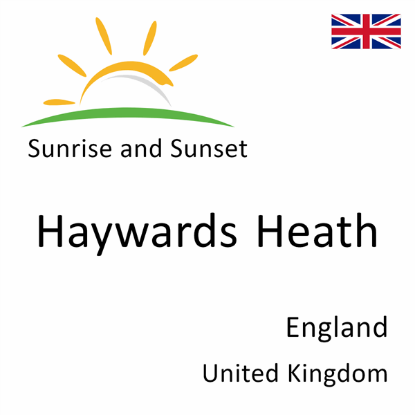 Sunrise and sunset times for Haywards Heath, England, United Kingdom