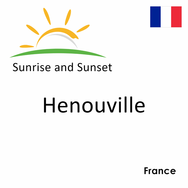 Sunrise and sunset times for Henouville, France