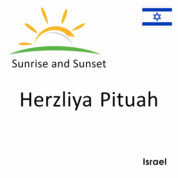 Sunrise and sunset times for Herzliya Pituah, Israel