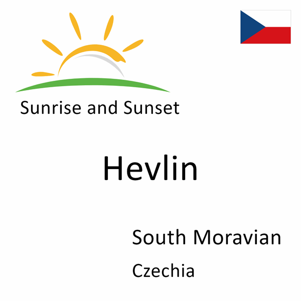 Sunrise and sunset times for Hevlin, South Moravian, Czechia