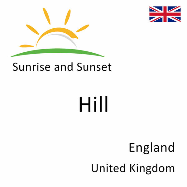 Sunrise and sunset times for Hill, England, United Kingdom
