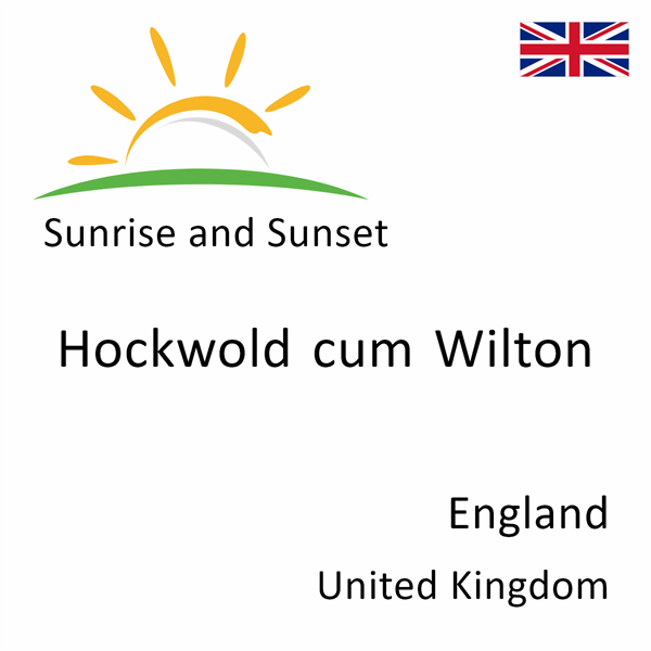 Sunrise and sunset times for Hockwold cum Wilton, England, United Kingdom