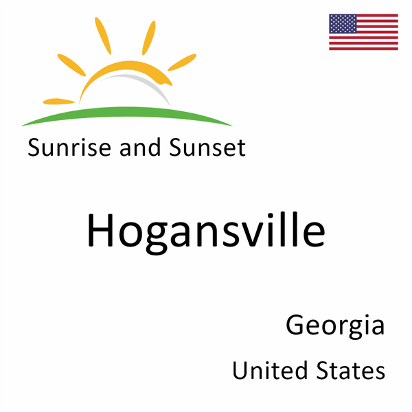 Sunrise and sunset times for Hogansville, Georgia, United States