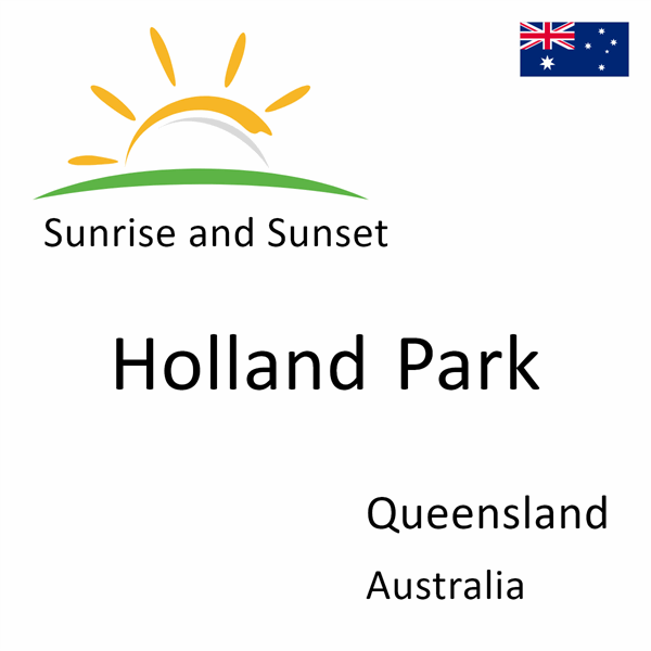 Sunrise and sunset times for Holland Park, Queensland, Australia