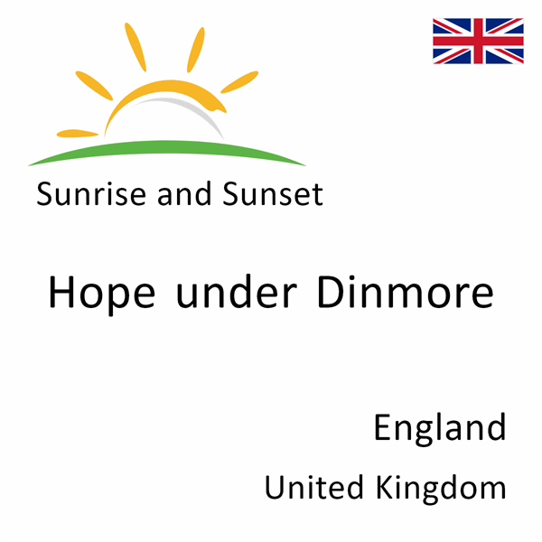 Sunrise and sunset times for Hope under Dinmore, England, United Kingdom