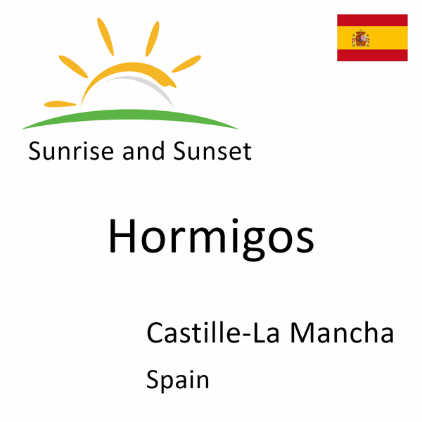Sunrise and sunset times for Hormigos, Castille-La Mancha, Spain