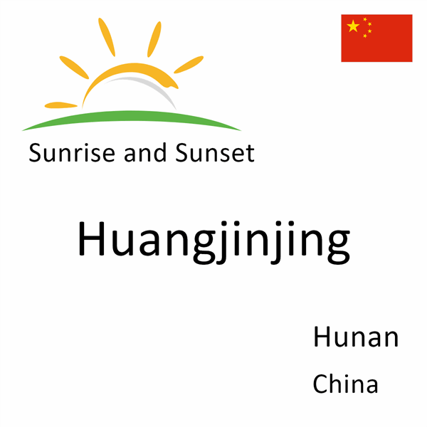 Sunrise and sunset times for Huangjinjing, Hunan, China