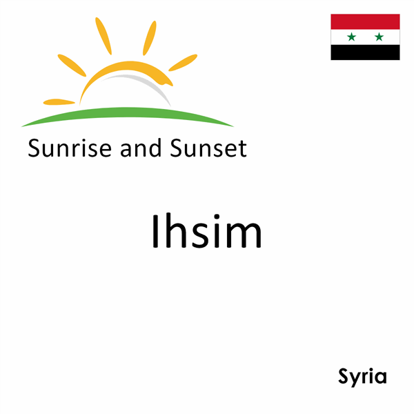 Sunrise and sunset times for Ihsim, Syria