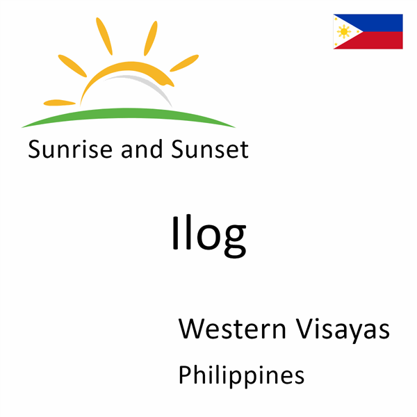 Sunrise and sunset times for Ilog, Western Visayas, Philippines