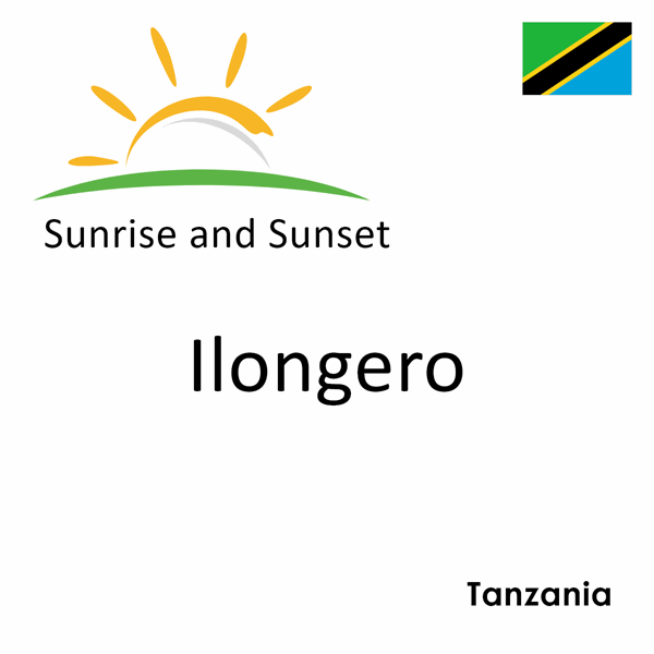 Sunrise and sunset times for Ilongero, Tanzania