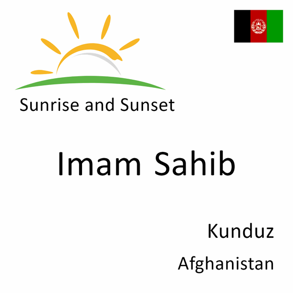 Sunrise and sunset times for Imam Sahib, Kunduz, Afghanistan