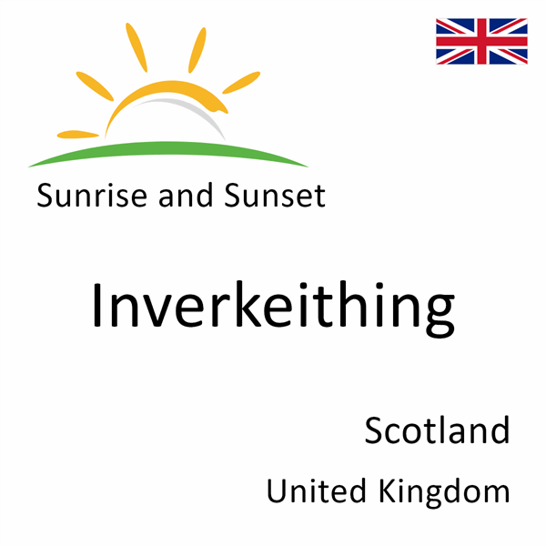 Sunrise and sunset times for Inverkeithing, Scotland, United Kingdom