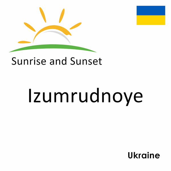 Sunrise and sunset times for Izumrudnoye, Ukraine