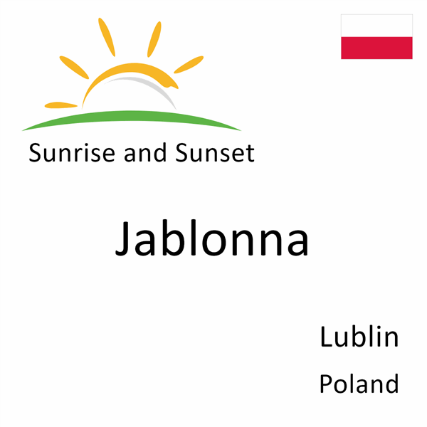 Sunrise and sunset times for Jablonna, Lublin, Poland