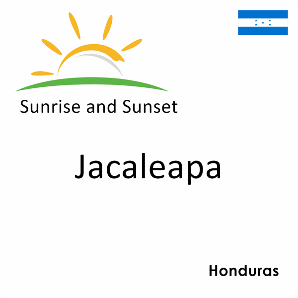 Sunrise and sunset times for Jacaleapa, Honduras