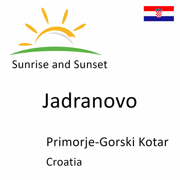 Sunrise and sunset times for Jadranovo, Primorje-Gorski Kotar, Croatia