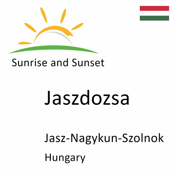 Sunrise and sunset times for Jaszdozsa, Jasz-Nagykun-Szolnok, Hungary