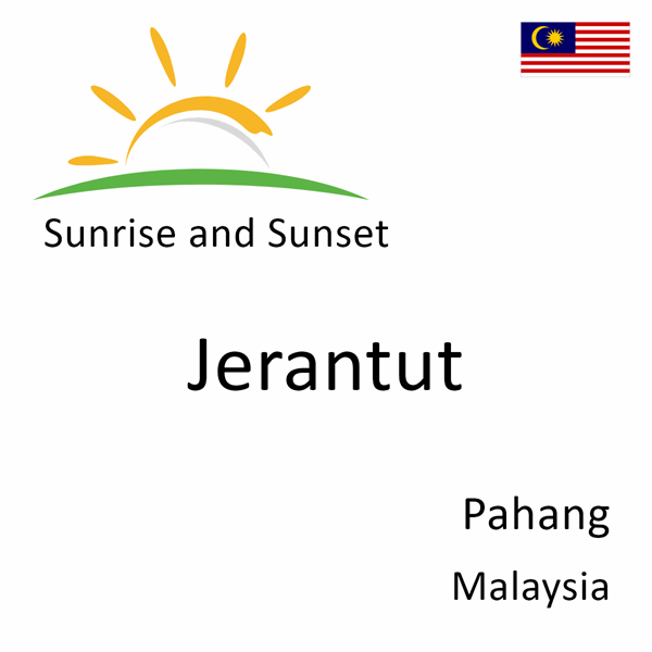 Sunrise and sunset times for Jerantut, Pahang, Malaysia