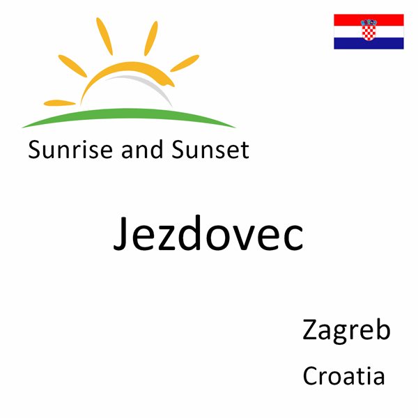 Sunrise and sunset times for Jezdovec, Zagreb, Croatia