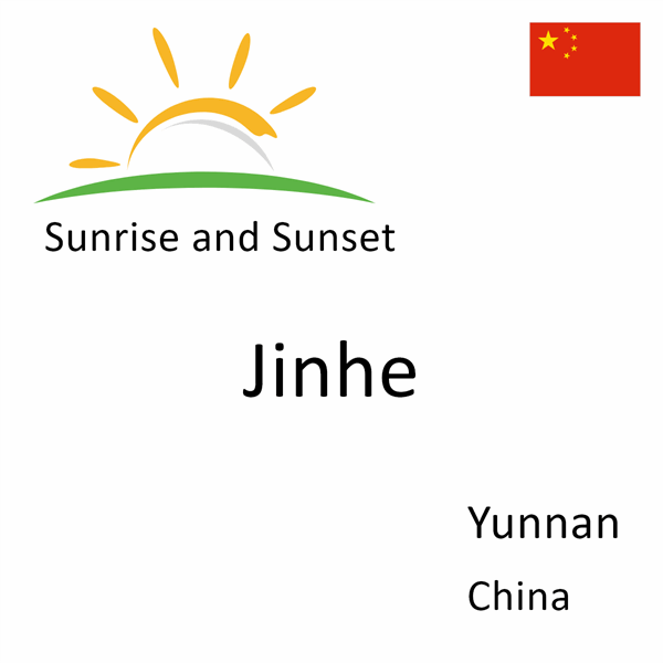 Sunrise and sunset times for Jinhe, Yunnan, China