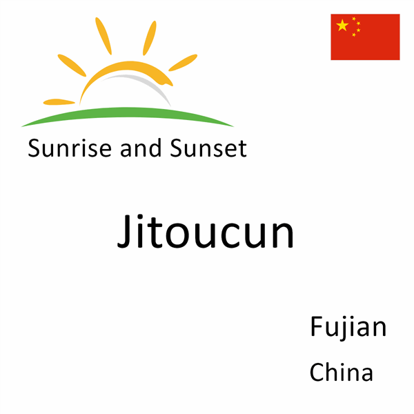 Sunrise and sunset times for Jitoucun, Fujian, China