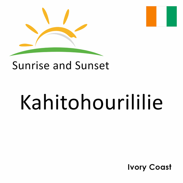 Sunrise and sunset times for Kahitohourililie, Ivory Coast
