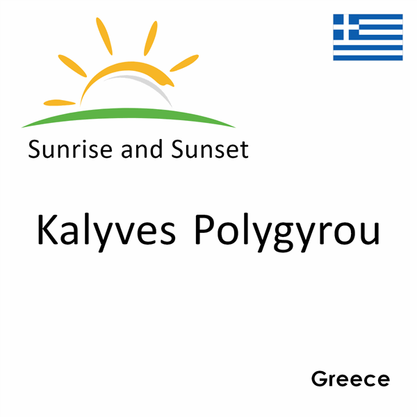 Sunrise and sunset times for Kalyves Polygyrou, Greece