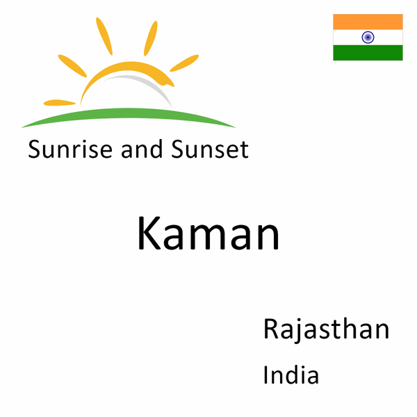 Sunrise and sunset times for Kaman, Rajasthan, India