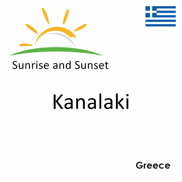 Sunrise and sunset times for Kanalaki, Greece