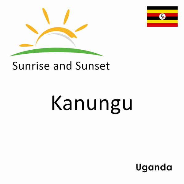 Sunrise and sunset times for Kanungu, Uganda