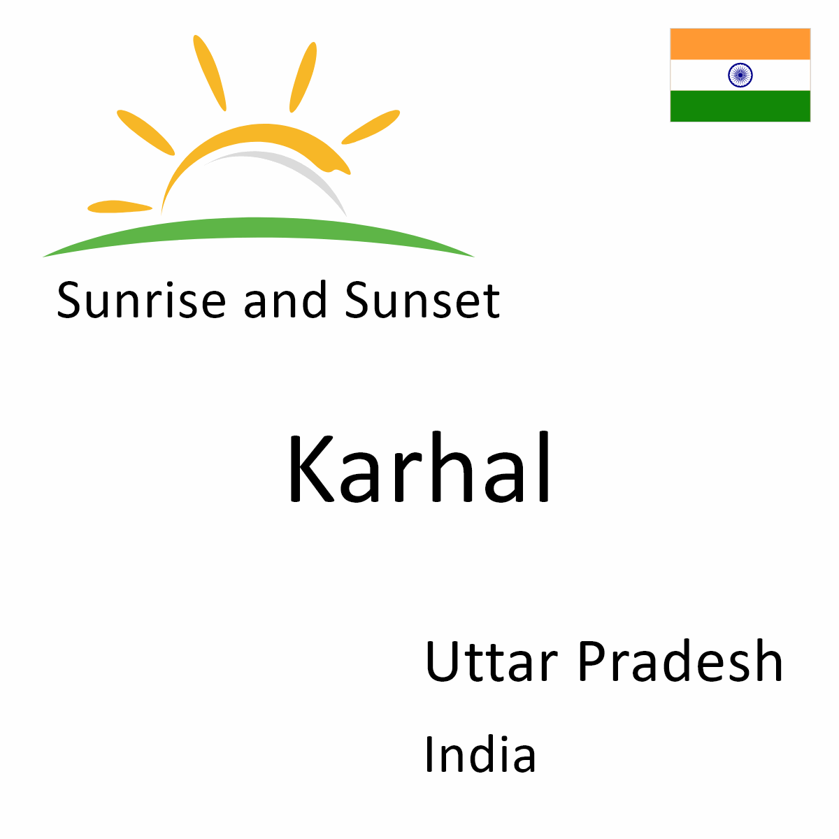 Sunrise and Sunset Times in Karhal, Uttar Pradesh, India