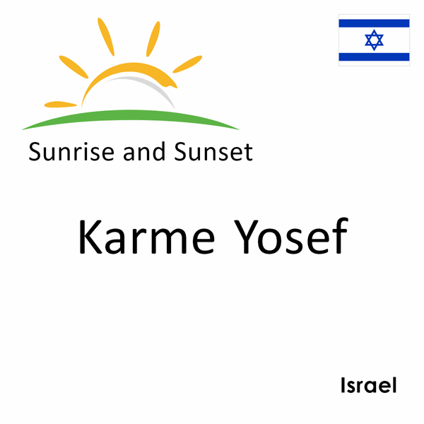 Sunrise and sunset times for Karme Yosef, Israel