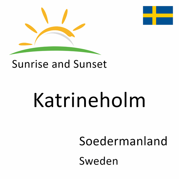 Sunrise and sunset times for Katrineholm, Soedermanland, Sweden