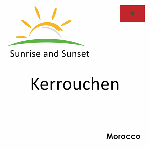 Sunrise and sunset times for Kerrouchen, Morocco
