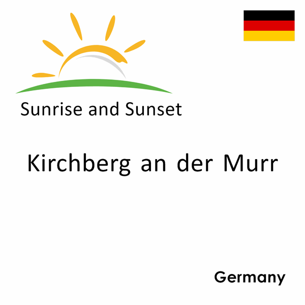 Sunrise and sunset times for Kirchberg an der Murr, Germany