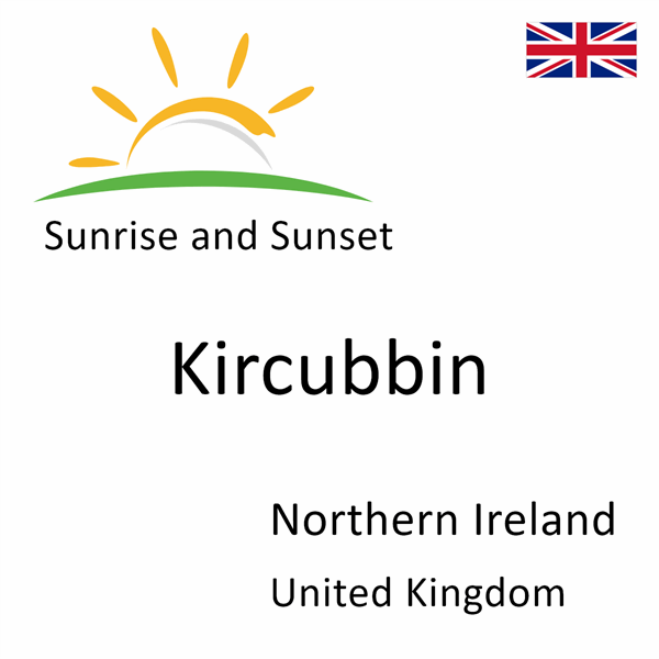Sunrise and sunset times for Kircubbin, Northern Ireland, United Kingdom