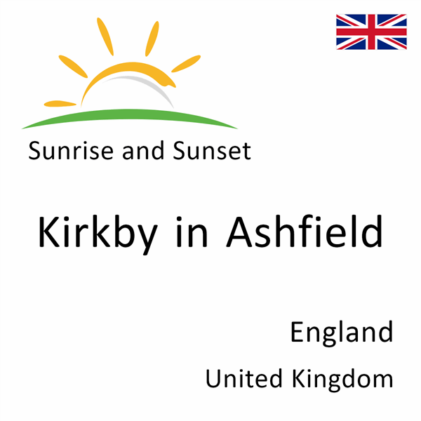 Sunrise and sunset times for Kirkby in Ashfield, England, United Kingdom