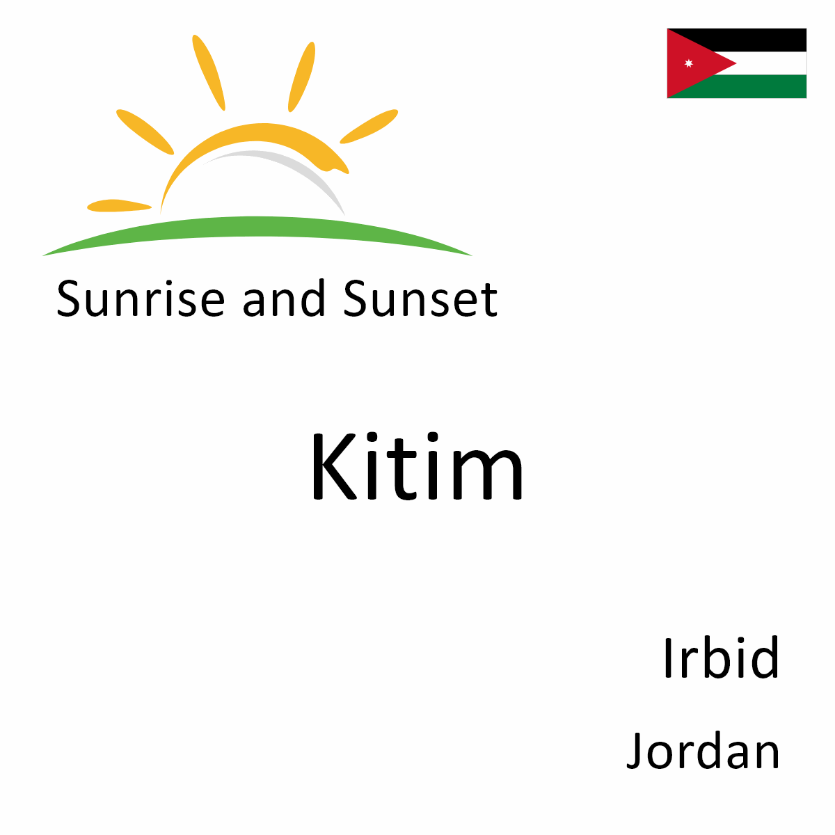 Kitim View Sunrise and Sunset Times in Kitim, Irbid, Jordan