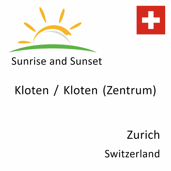 Sunrise and sunset times for Kloten / Kloten (Zentrum), Zurich, Switzerland
