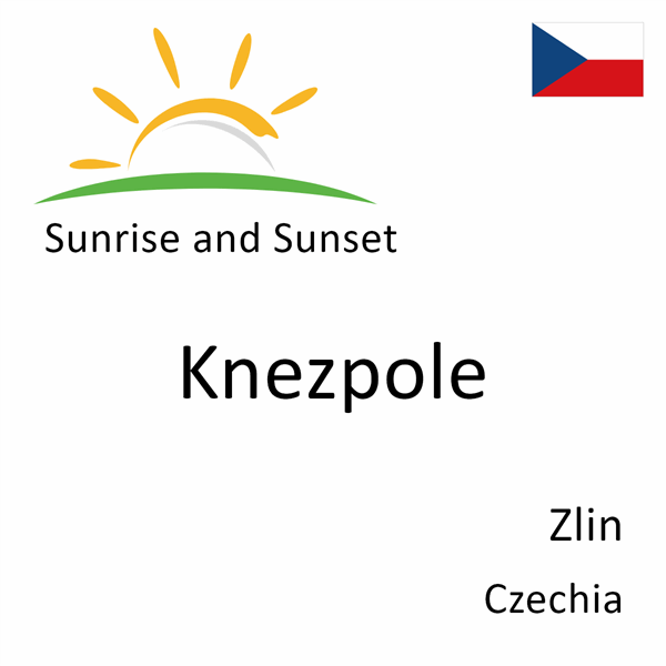 Sunrise and sunset times for Knezpole, Zlin, Czechia