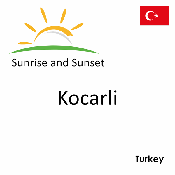 Sunrise and sunset times for Kocarli, Turkey
