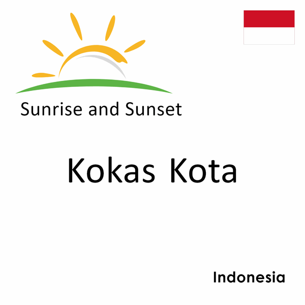 Sunrise and sunset times for Kokas Kota, Indonesia